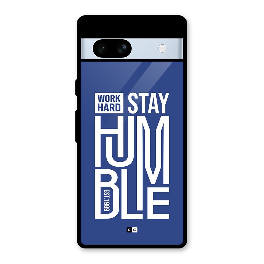 Always Stay Humble Glass Back Case for Google Pixel 7a