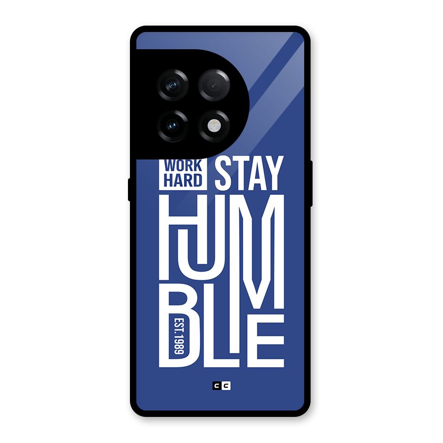 Always Stay Humble Glass Back Case for OnePlus 11R