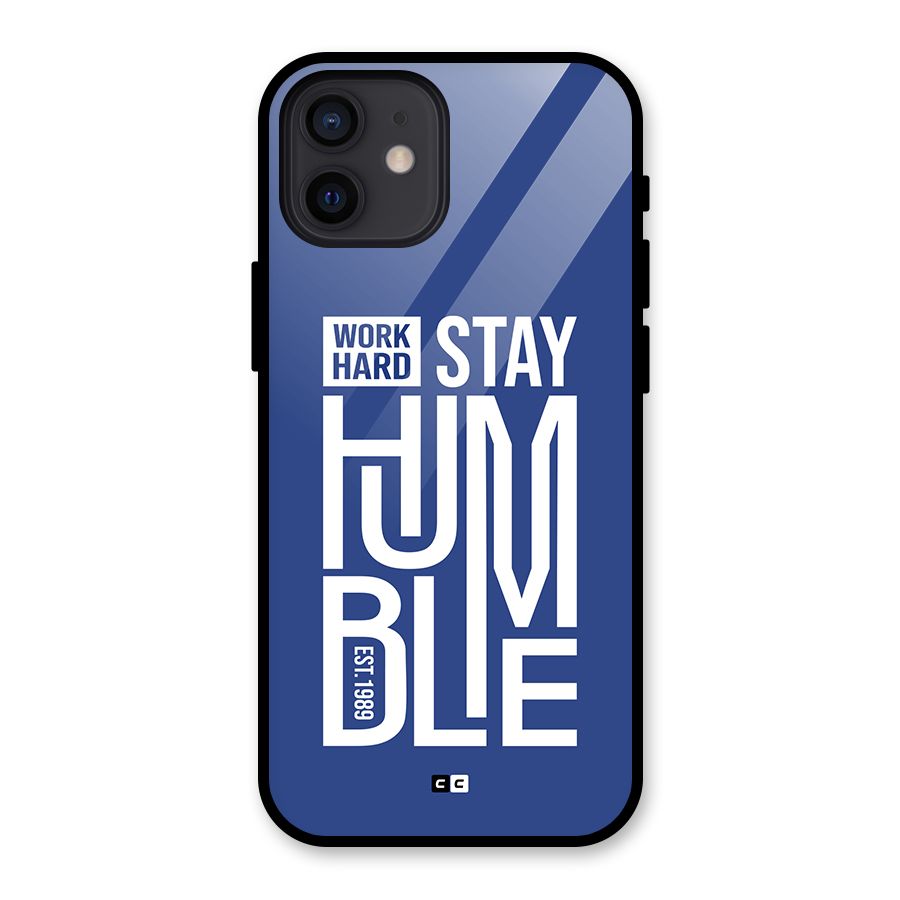 Always Stay Humble Glass Back Case for iPhone 12