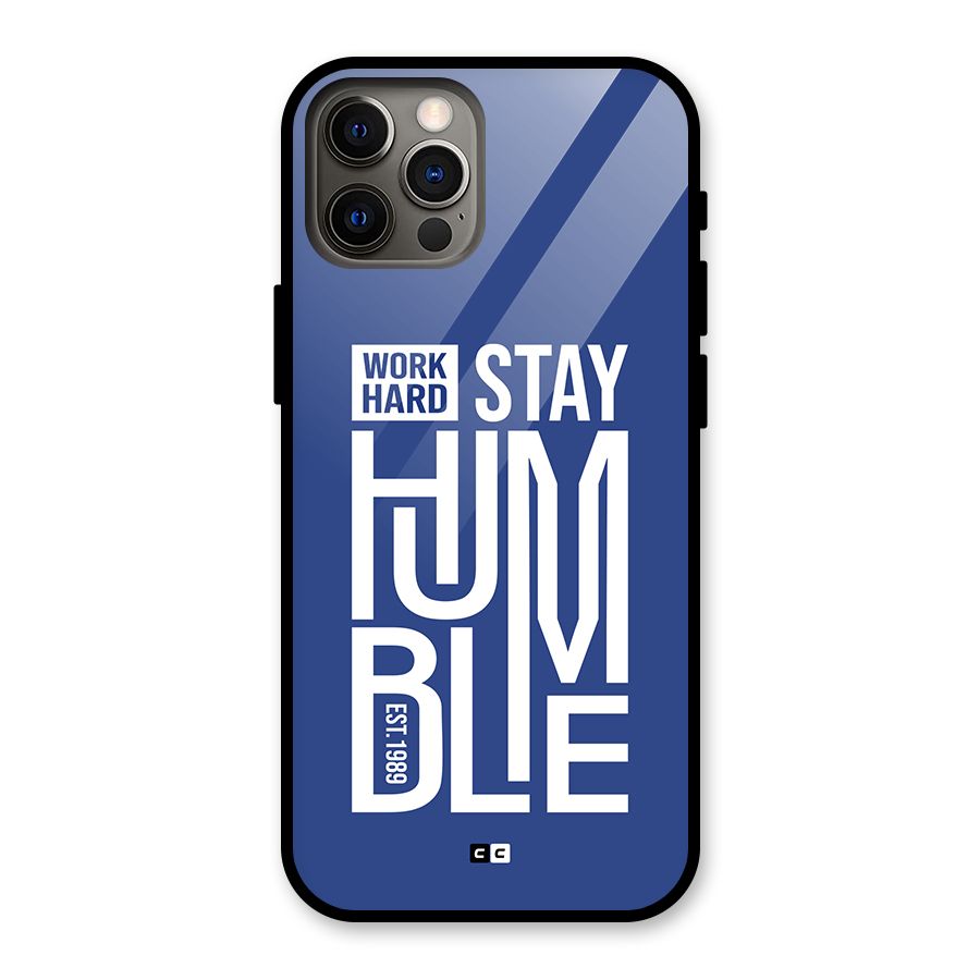Always Stay Humble Glass Back Case for iPhone 12 Pro