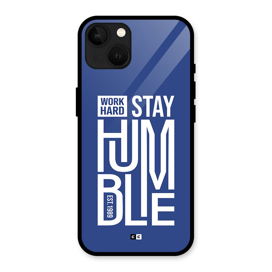 Always Stay Humble Glass Back Case for iPhone 13