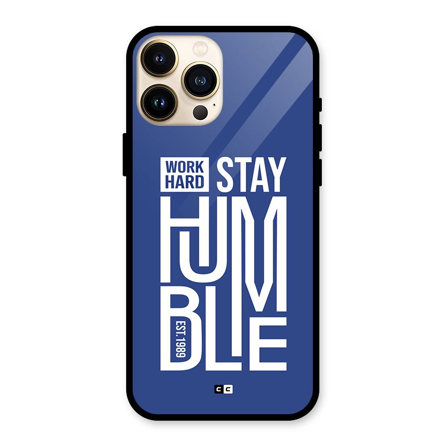 Always Stay Humble Glass Back Case for iPhone 13 Pro Max
