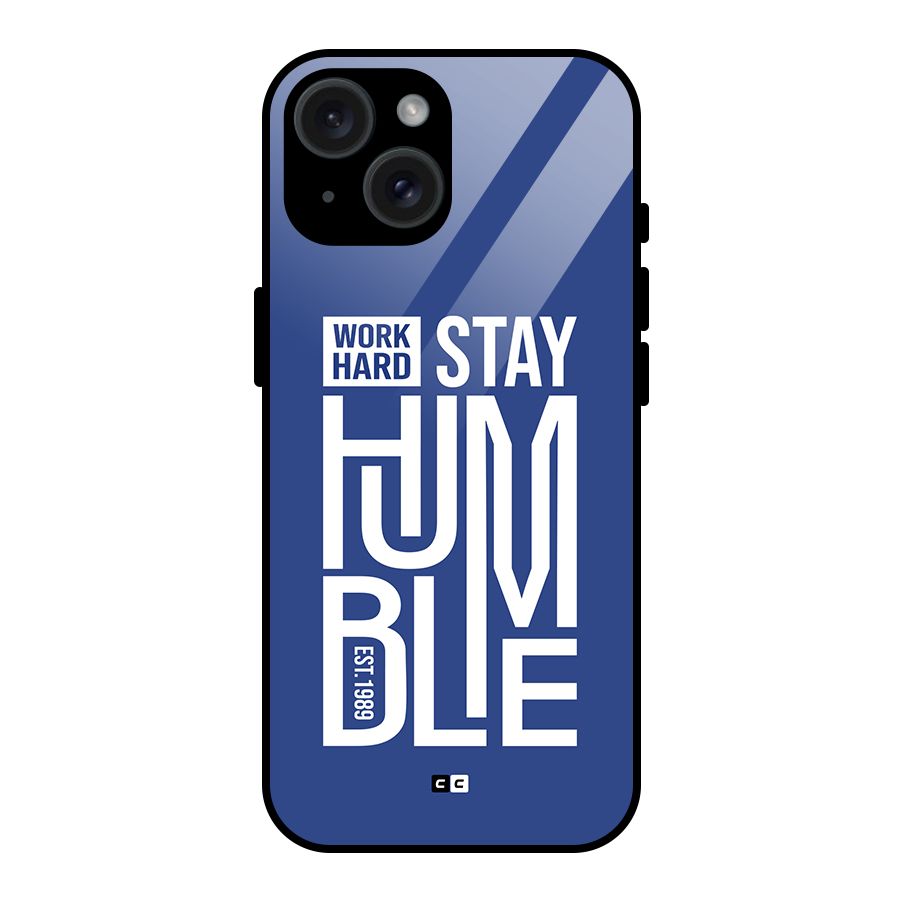 Always Stay Humble Glass Back Case for iPhone 15