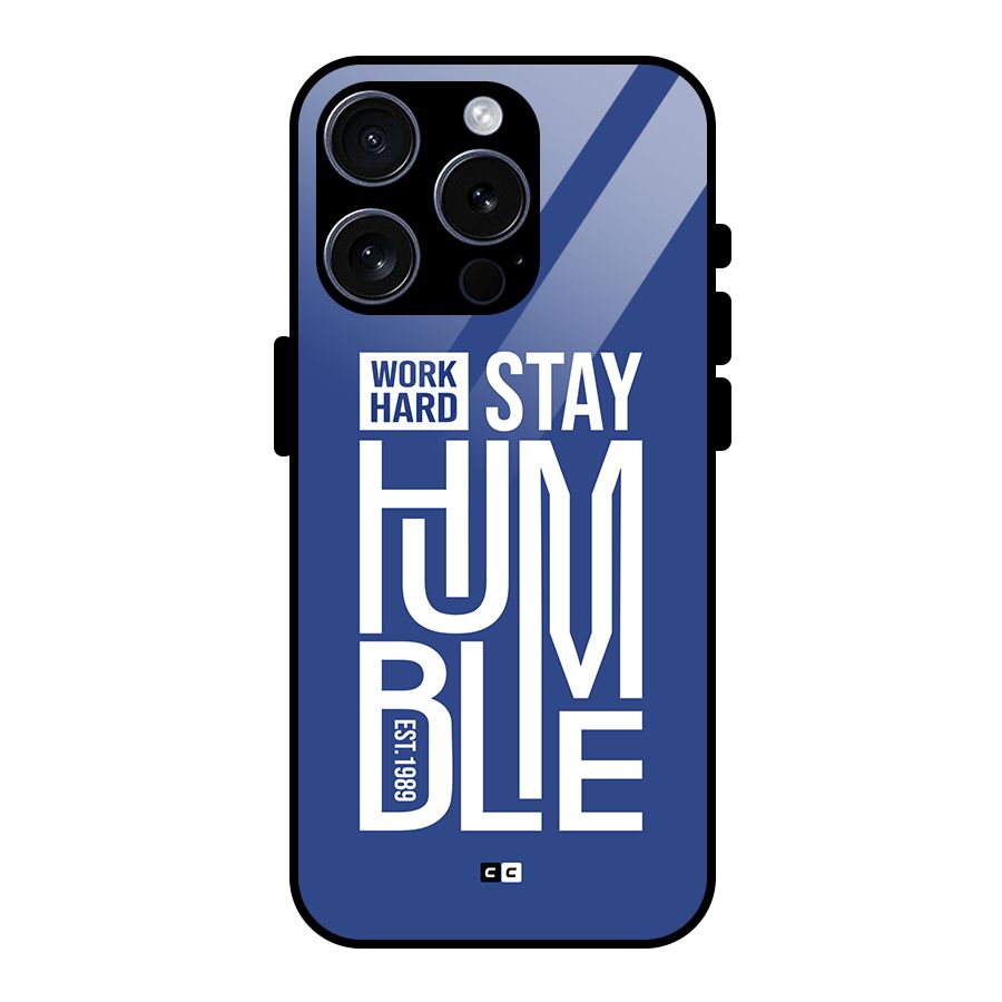 Always Stay Humble Glass Back Case for iPhone 15 Pro