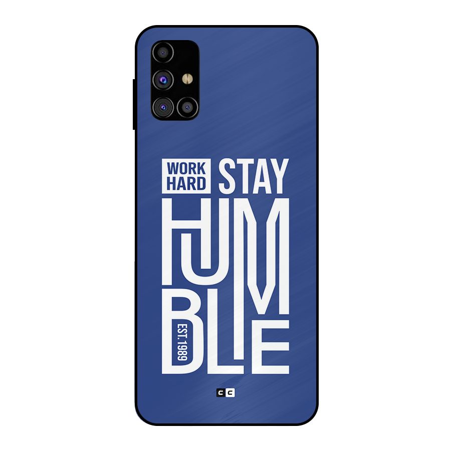 Always Stay Humble Metal Back Case for Galaxy M31s