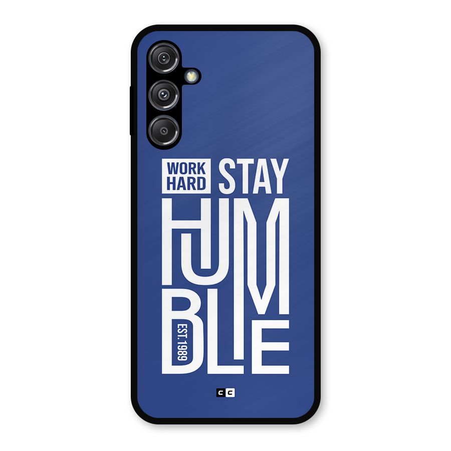 Always Stay Humble Metal Back Case for Galaxy M34 5G