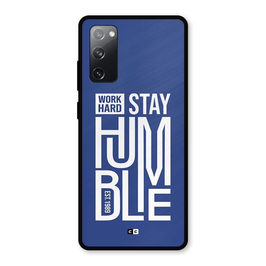 Always Stay Humble Metal Back Case for Galaxy S20 FE 5G