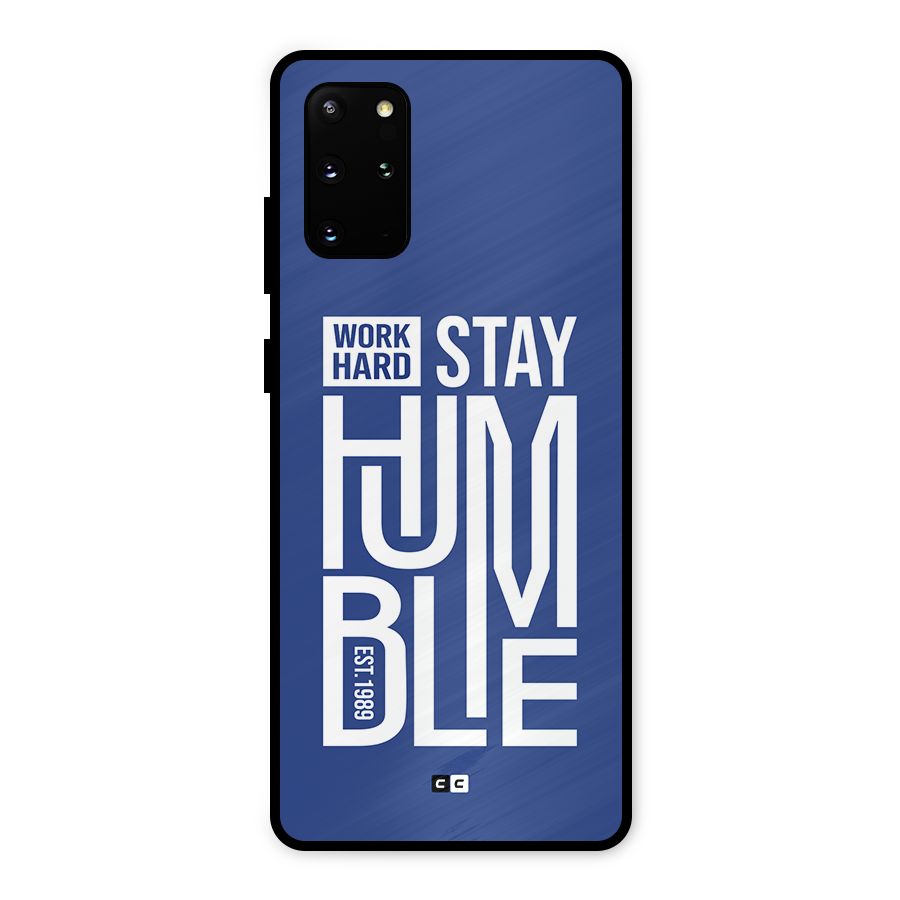 Always Stay Humble Metal Back Case for Galaxy S20 Plus