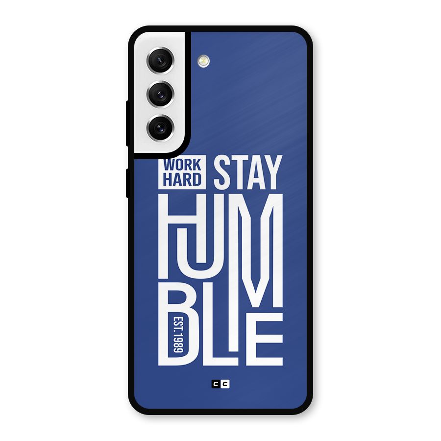 Always Stay Humble Metal Back Case for Galaxy S21 FE 5G