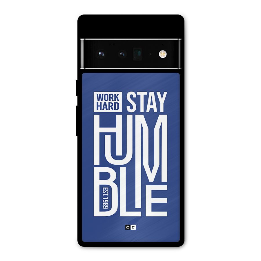 Always Stay Humble Metal Back Case for Google Pixel 6 Pro