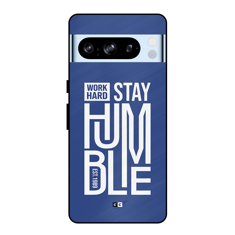 Always Stay Humble Metal Back Case for Google Pixel 8 Pro