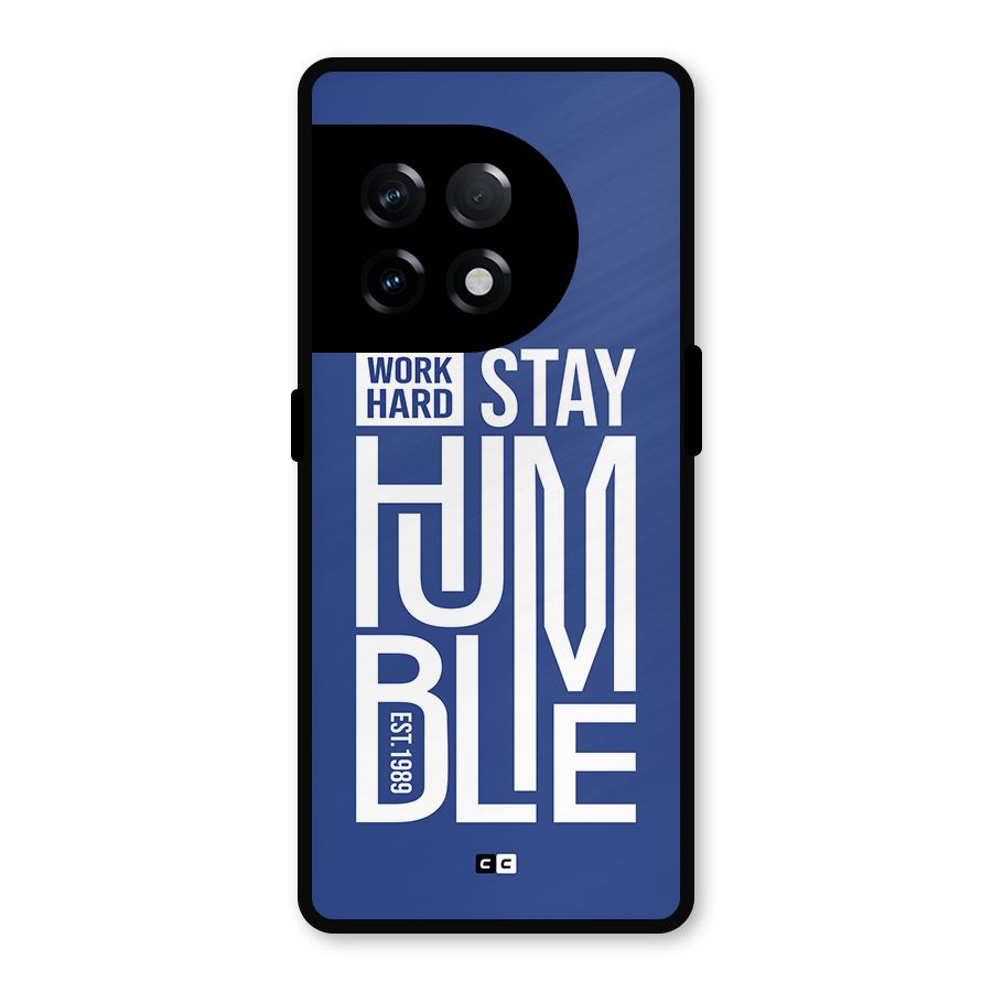 Always Stay Humble Metal Back Case for OnePlus 11R
