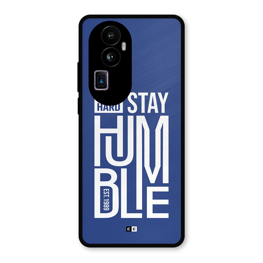 Always Stay Humble Metal Back Case for Oppo Reno10 Pro Plus