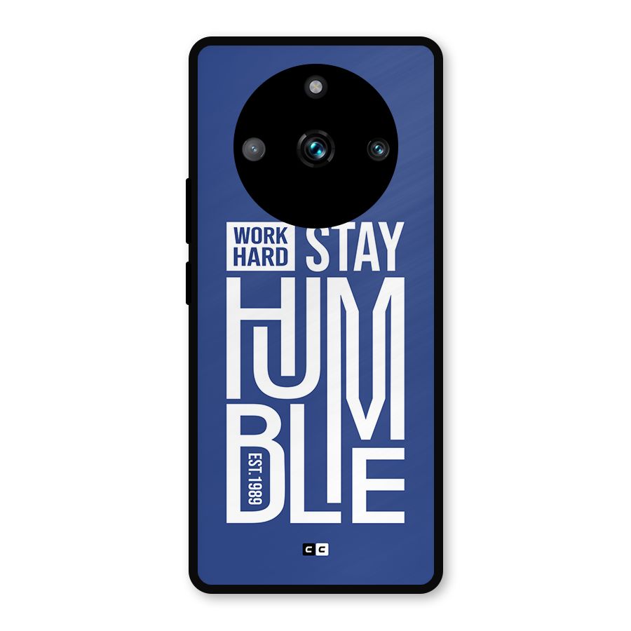 Always Stay Humble Metal Back Case for Realme 11 Pro Plus