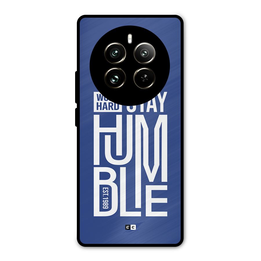 Always Stay Humble Metal Back Case for Realme 12 Pro