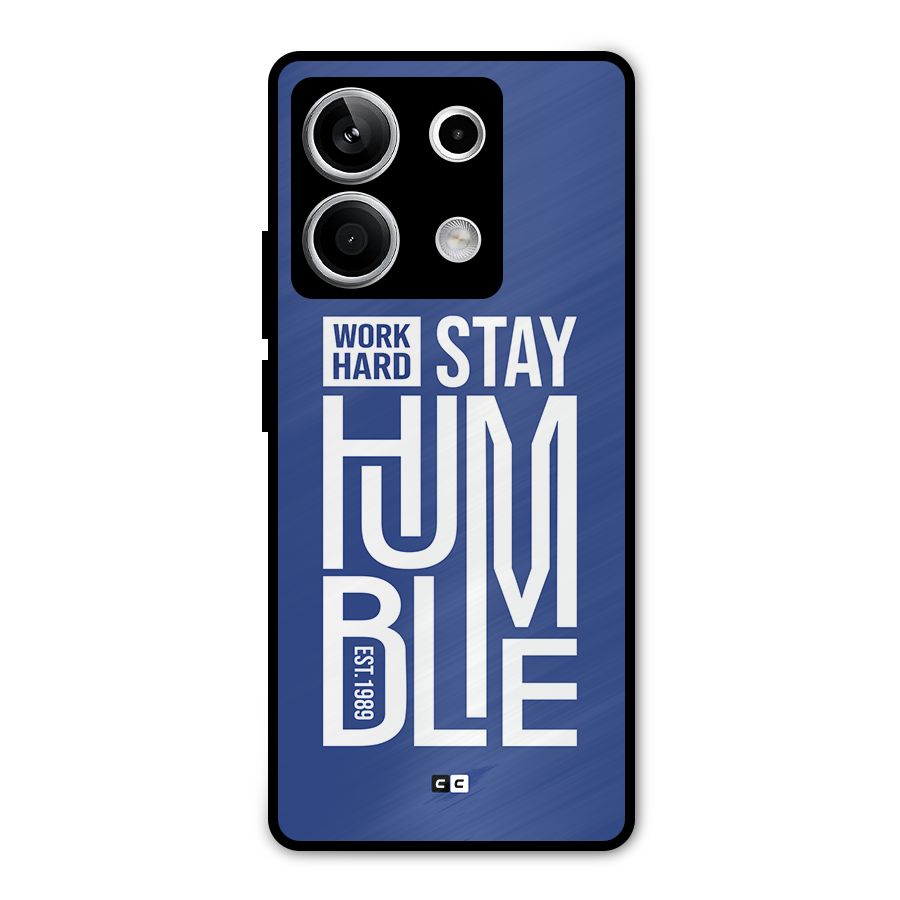 Always Stay Humble Metal Back Case for Redmi Note 13 5G