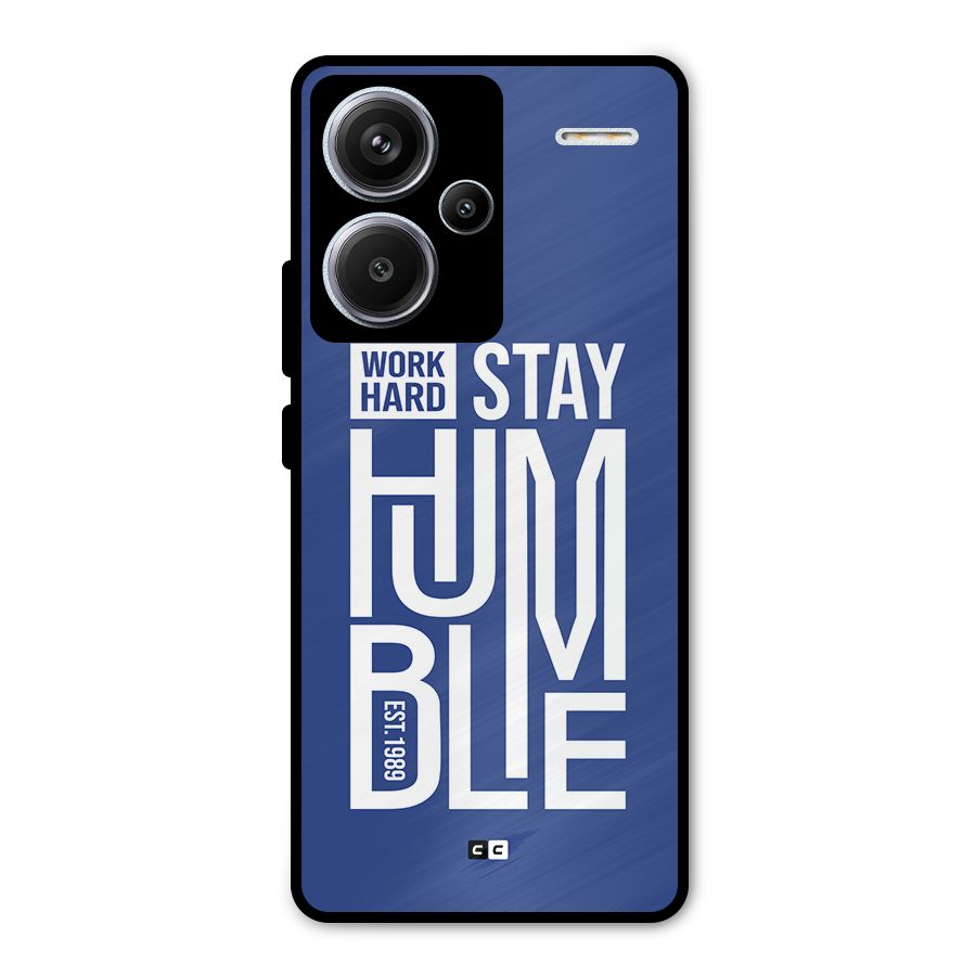 Always Stay Humble Metal Back Case for Redmi Note 13 Pro Plus