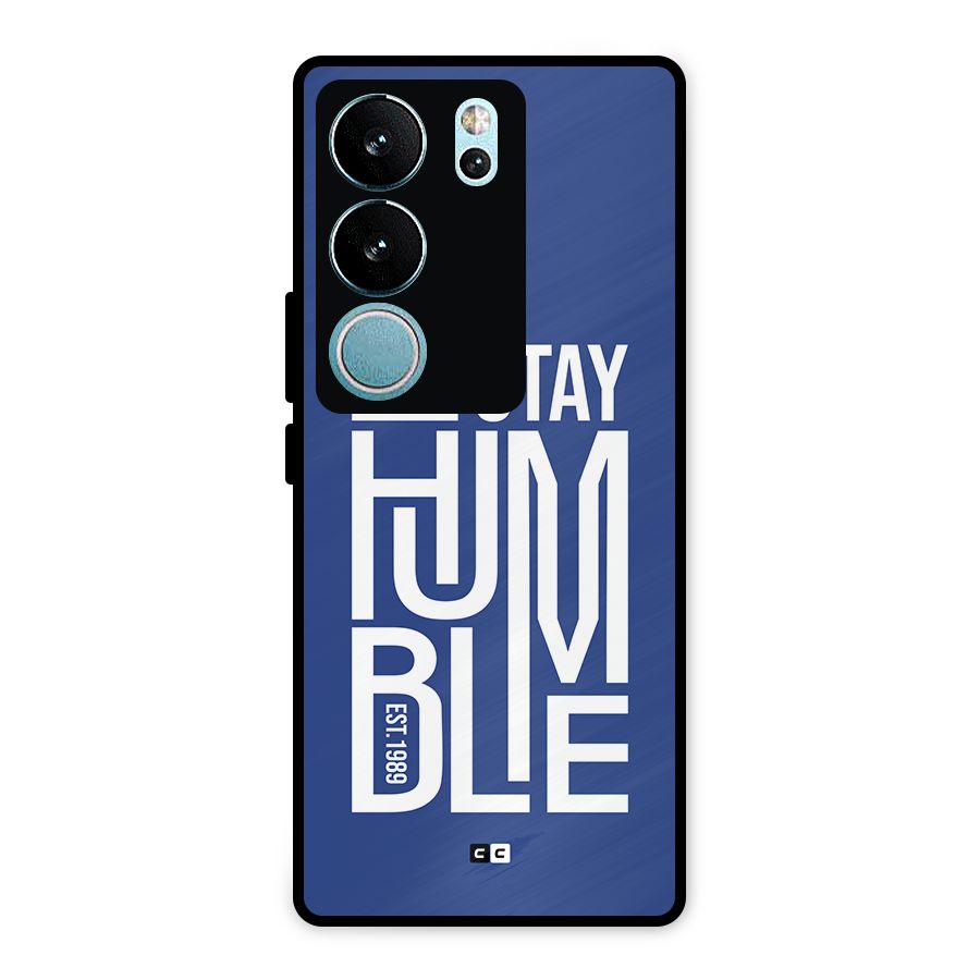 Always Stay Humble Metal Back Case for Vivo V29 Pro