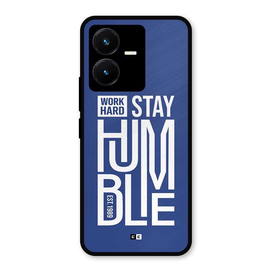 Always Stay Humble Metal Back Case for Vivo Y22
