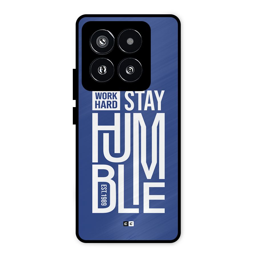 Always Stay Humble Metal Back Case for Xiaomi 14 Pro