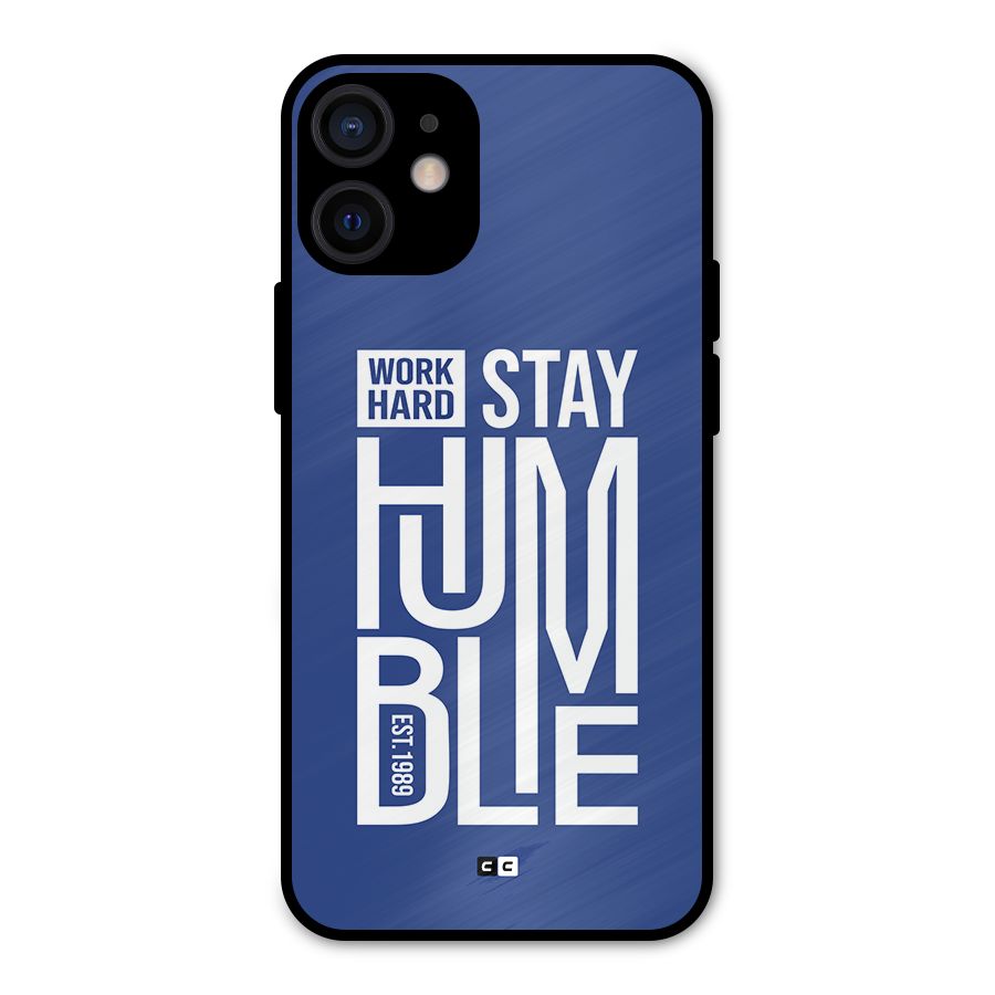 Always Stay Humble Metal Back Case for iPhone 12 Mini