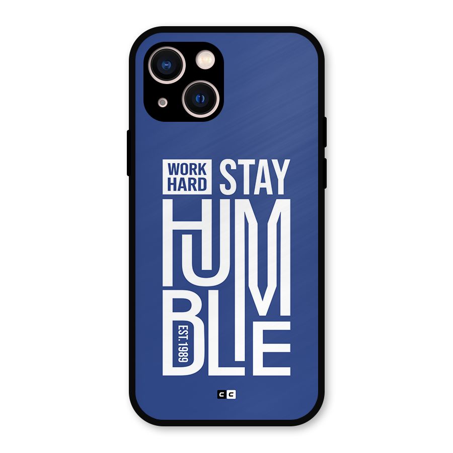 Always Stay Humble Metal Back Case for iPhone 13