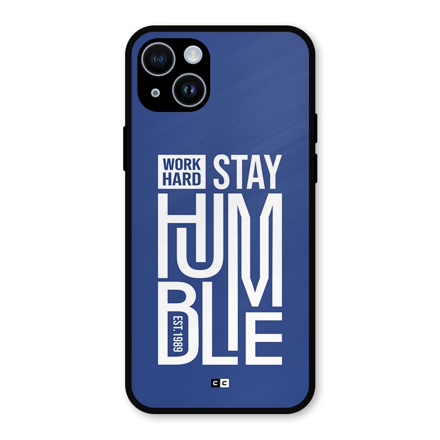 Always Stay Humble Metal Back Case for iPhone 14