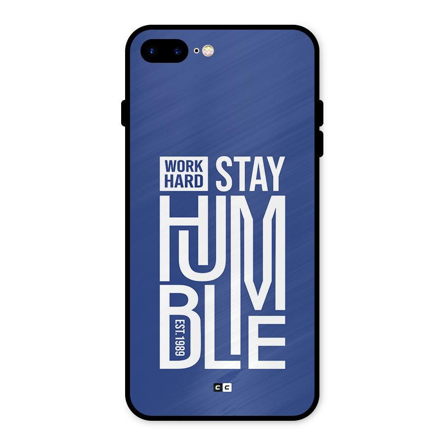 Always Stay Humble Metal Back Case for iPhone 8 Plus