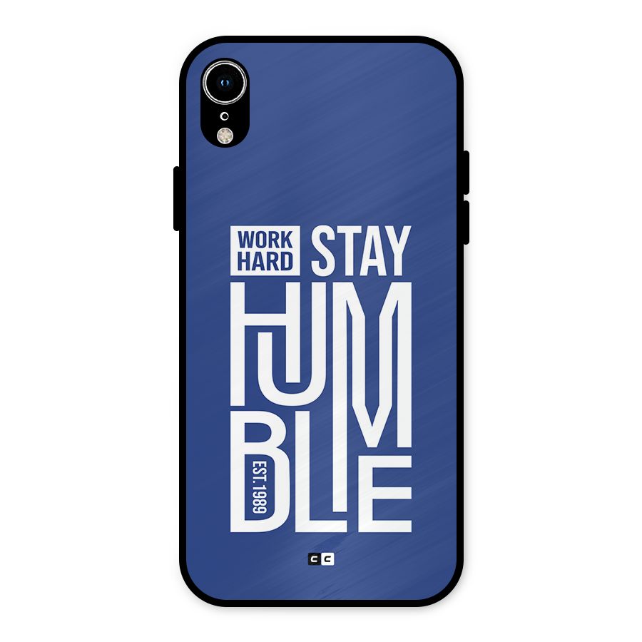 Always Stay Humble Metal Back Case for iPhone XR