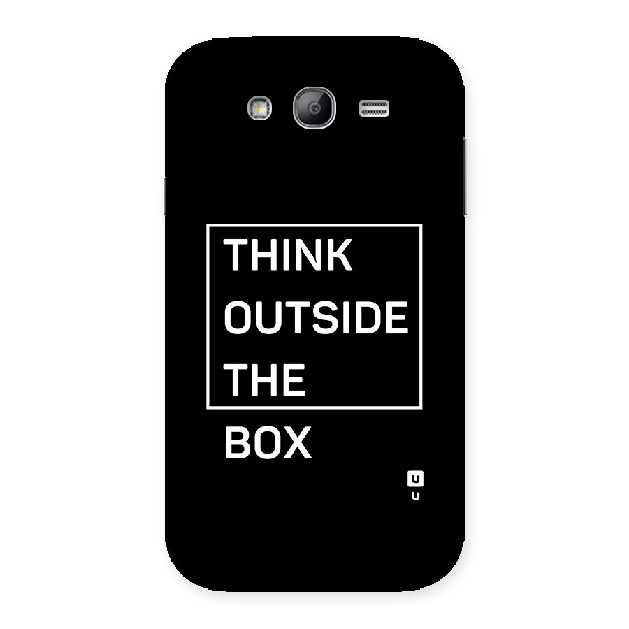 Always Think Outside Back Case for Galaxy Grand Neo Plus