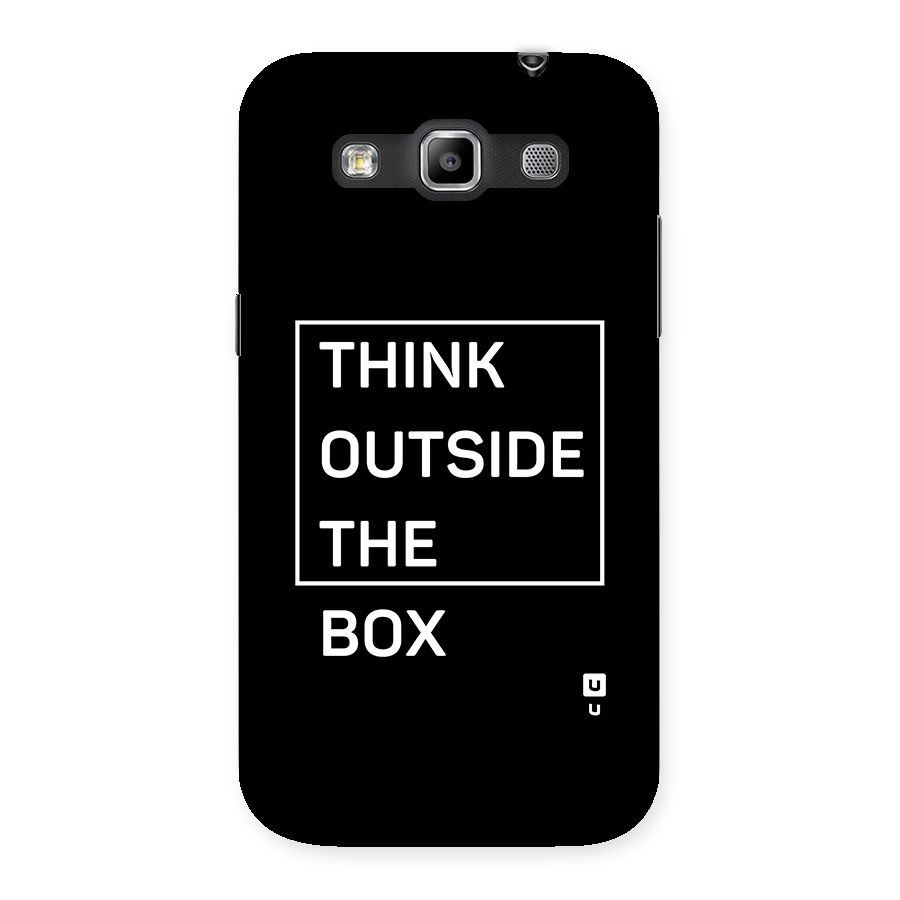Always Think Outside Back Case for Galaxy Grand Quattro