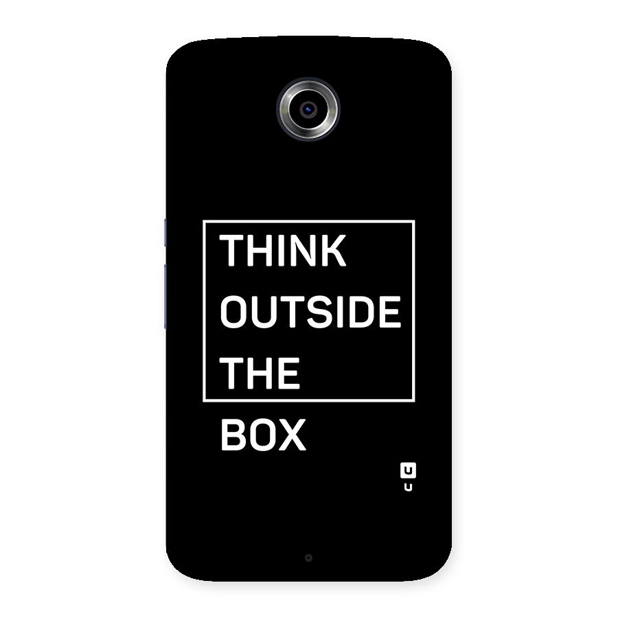 Always Think Outside Back Case for Google Nexus 6