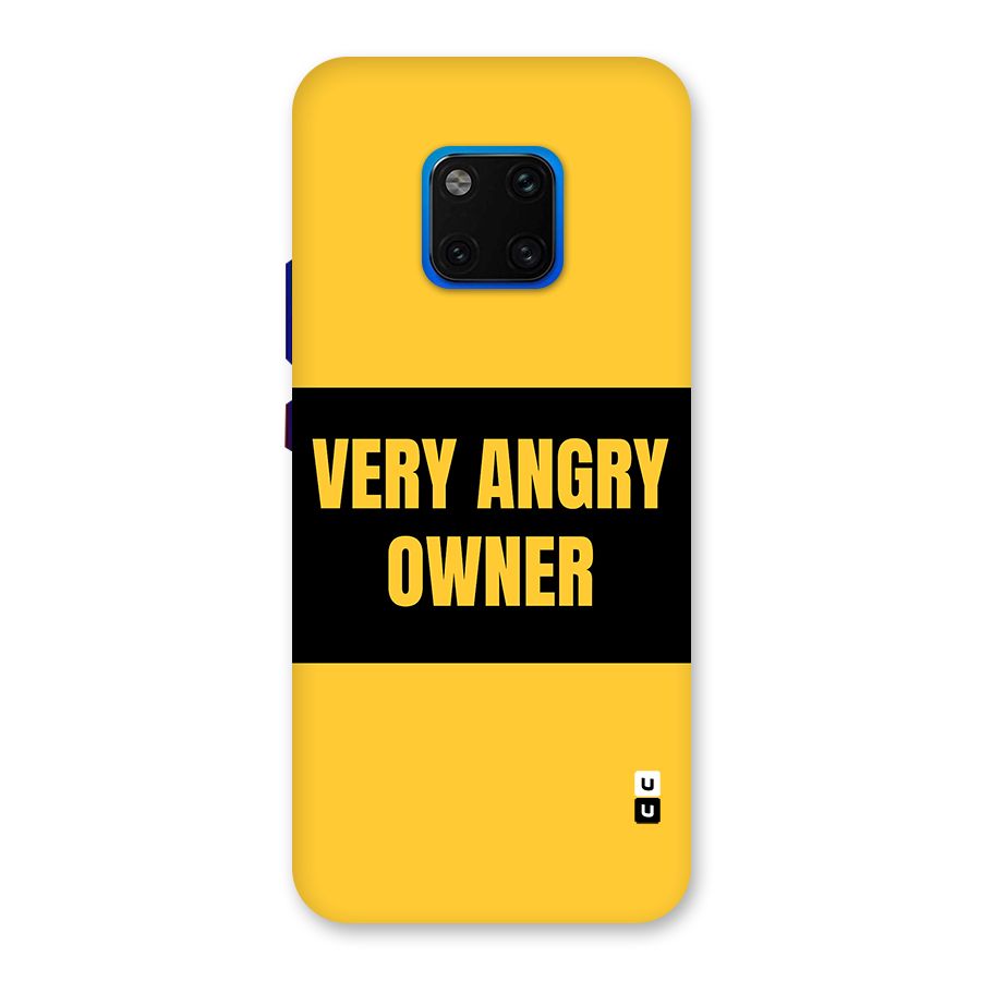 Angry Owner Back Case for Huawei Mate 20 Pro