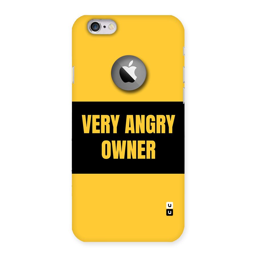 Angry Owner Back Case for iPhone 6 Logo Cut