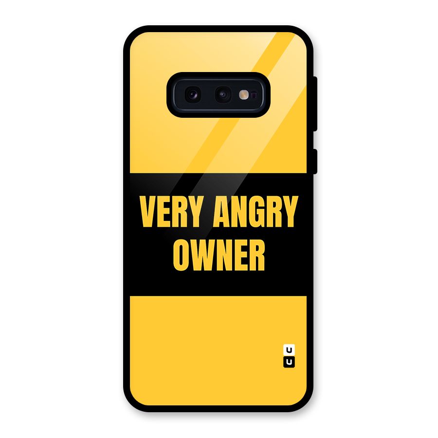 Angry Owner Glass Back Case for Galaxy S10e