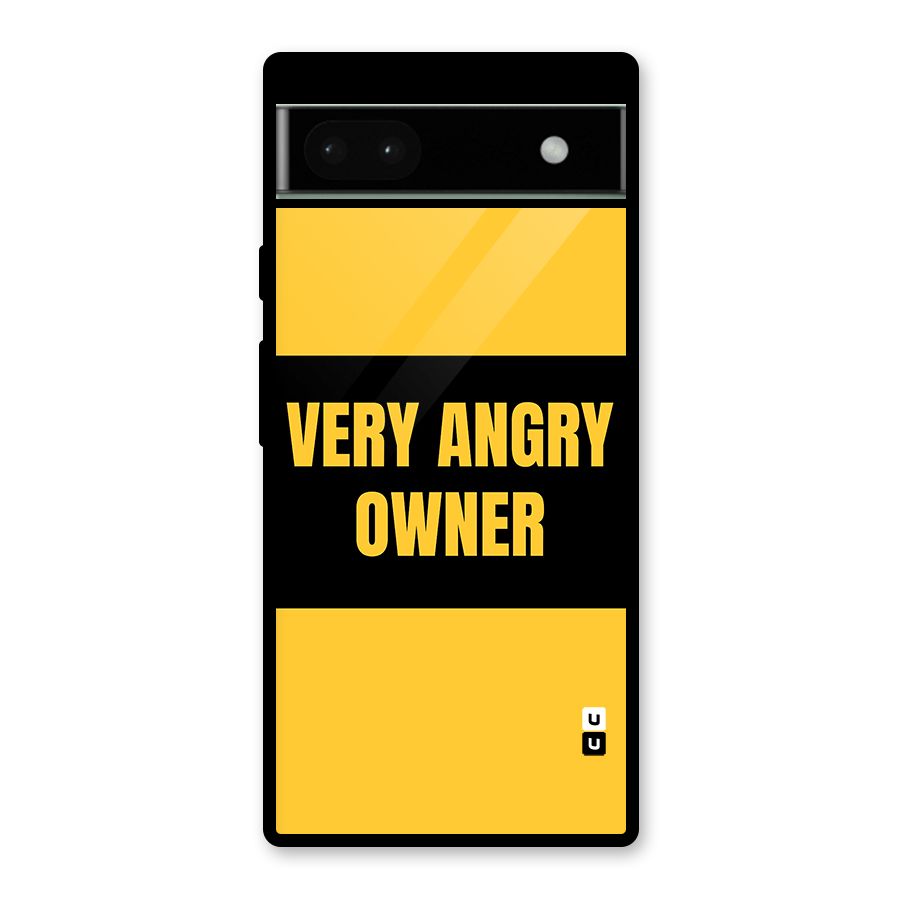 Angry Owner Glass Back Case for Google Pixel 6a