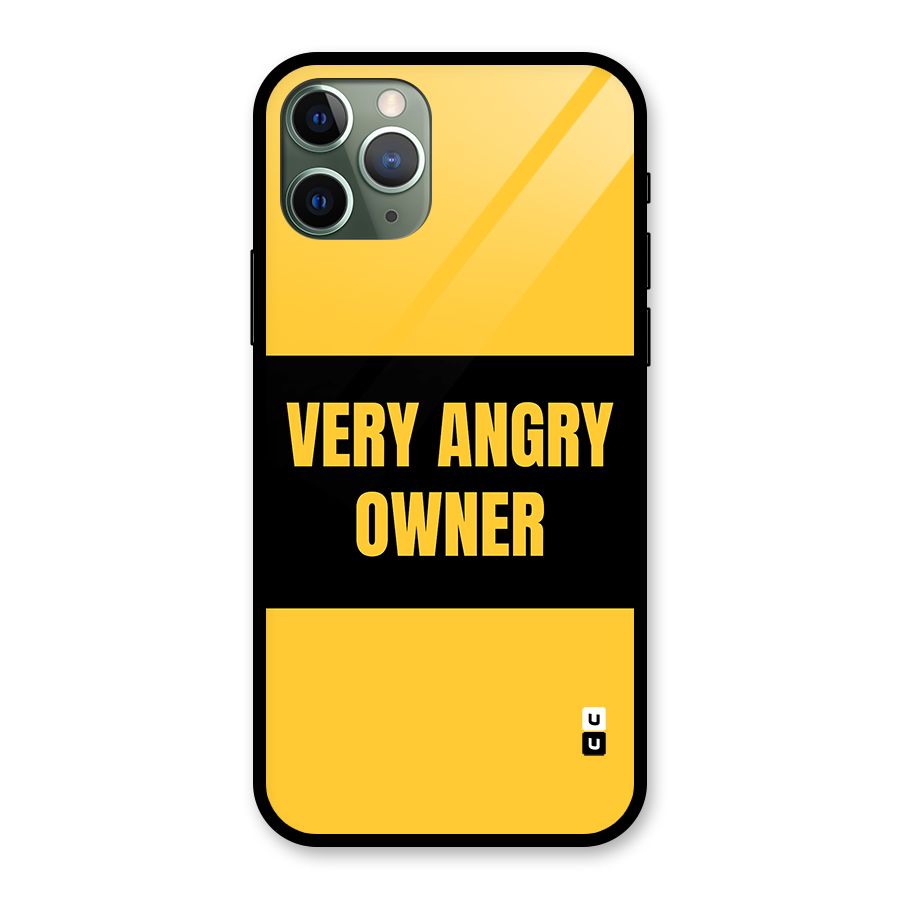 Angry Owner Glass Back Case for iPhone 11 Pro