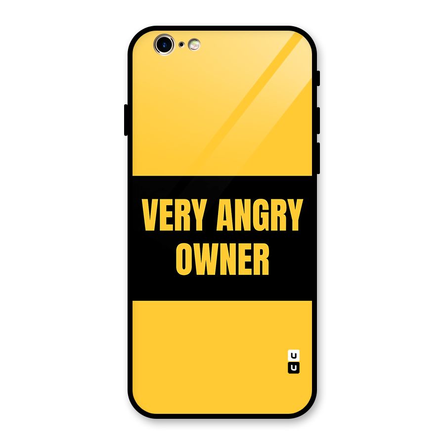 Angry Owner Glass Back Case for iPhone 6 6S