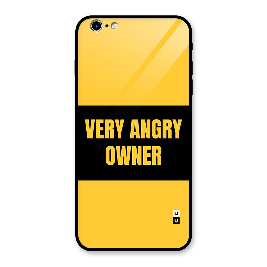 Angry Owner Glass Back Case for iPhone 6 Plus 6S Plus