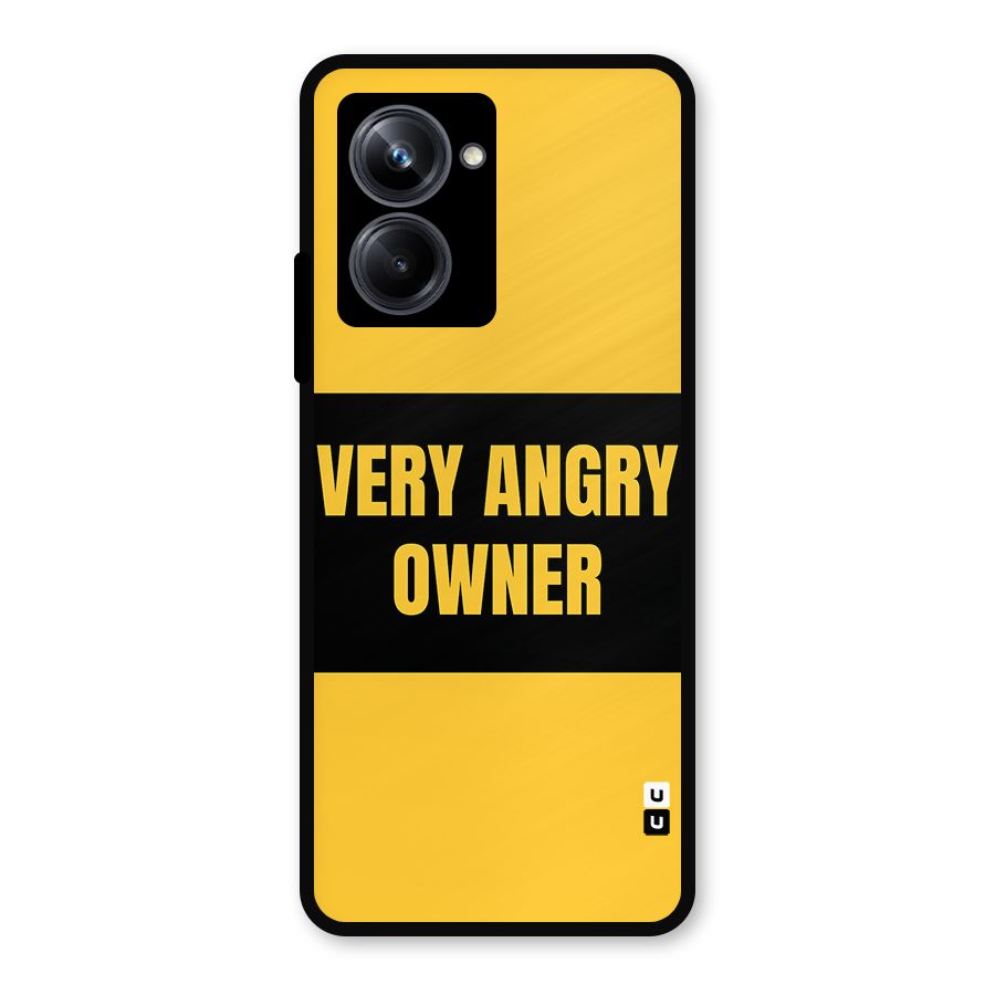 Angry Owner Metal Back Case for Realme 10 Pro