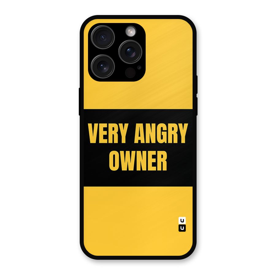 Angry Owner Metal Back Case for iPhone 15 Pro Max
