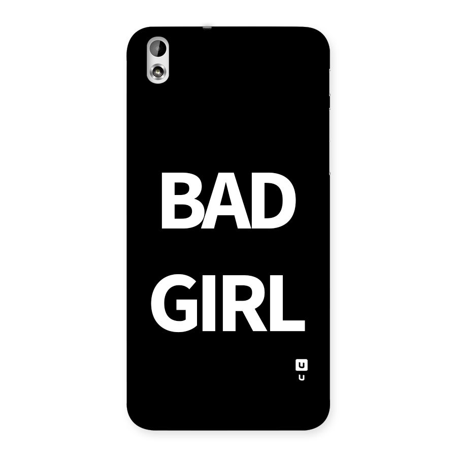 Bad Girl Attitude Back Case for Desire 816g