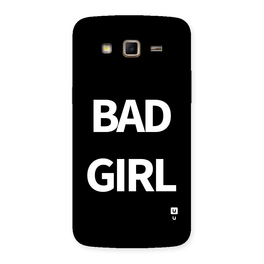 Bad Girl Attitude Back Case for Galaxy Grand 2