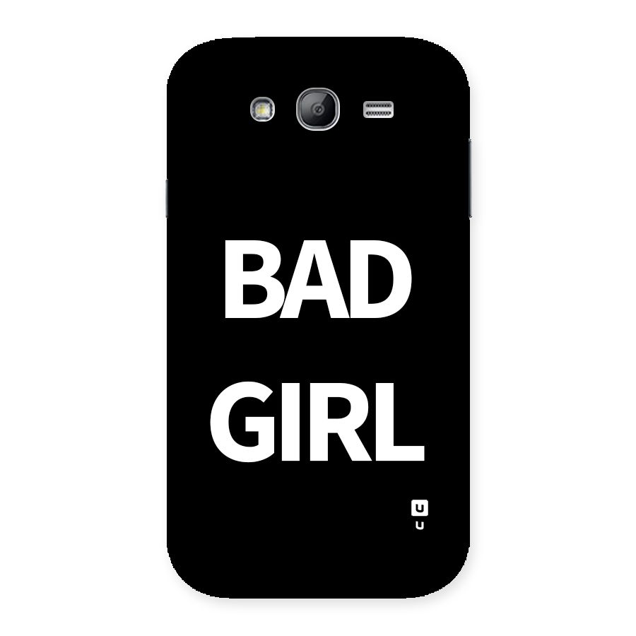 Bad Girl Attitude Back Case for Galaxy Grand Neo Plus