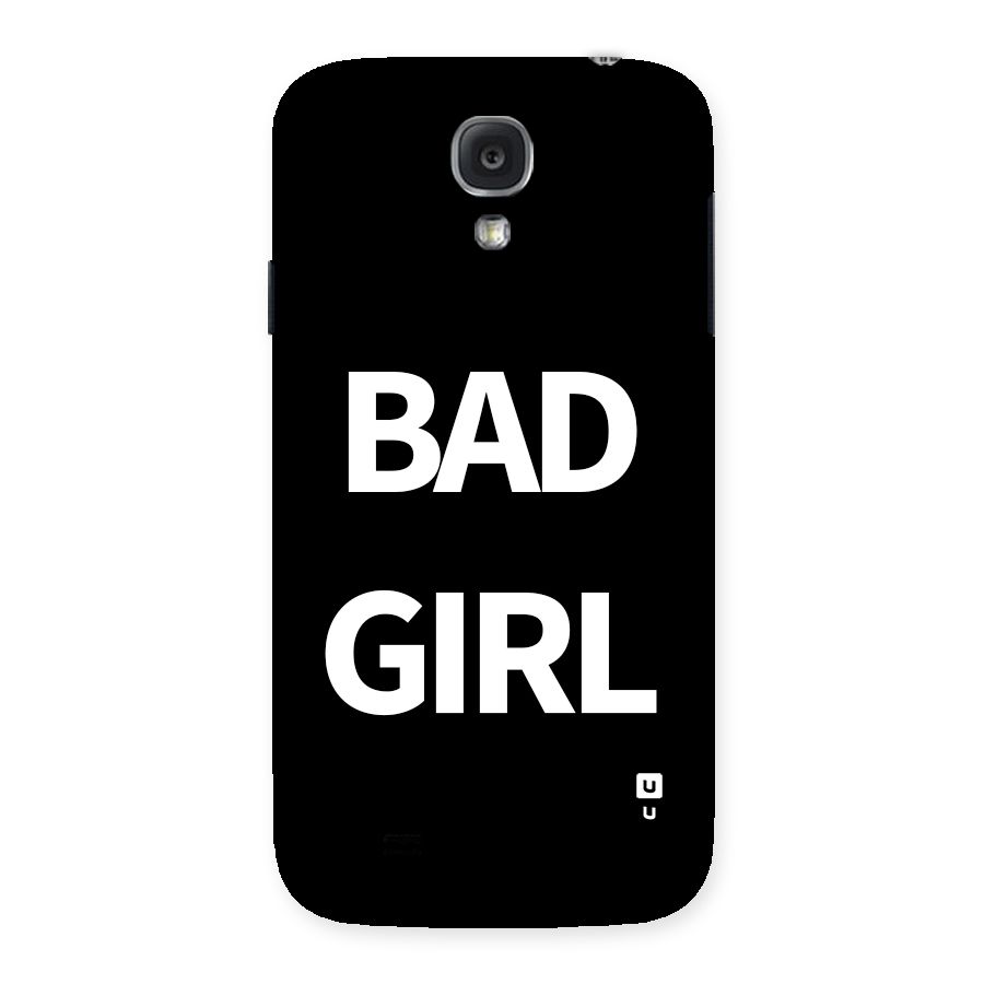 Bad Girl Attitude Back Case for Galaxy S4