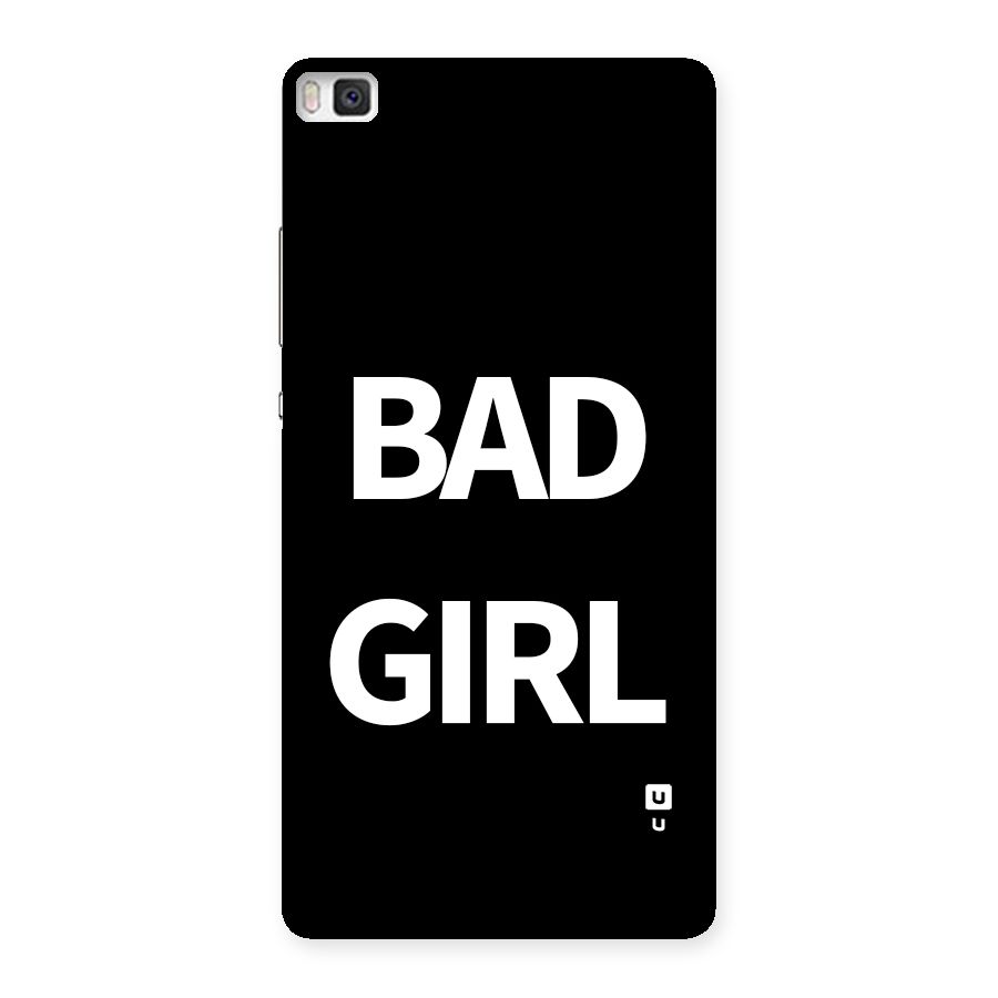 Bad Girl Attitude Back Case for Huawei P8