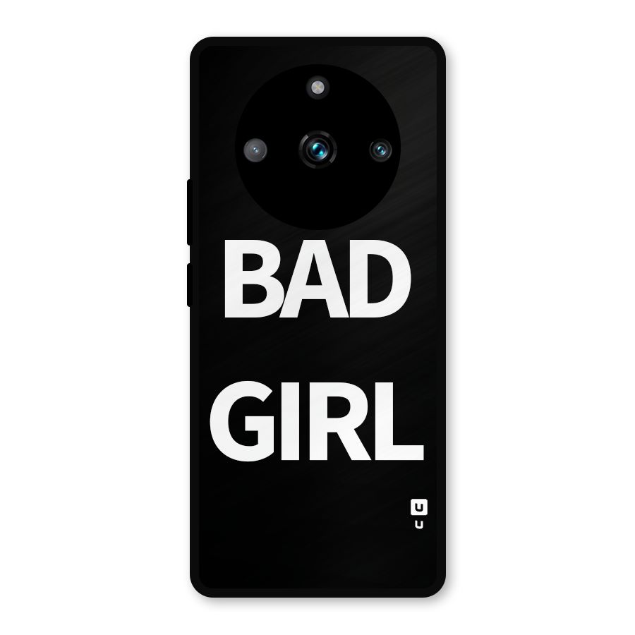 Bad Girl Attitude Metal Back Case for Realme 11 Pro Plus