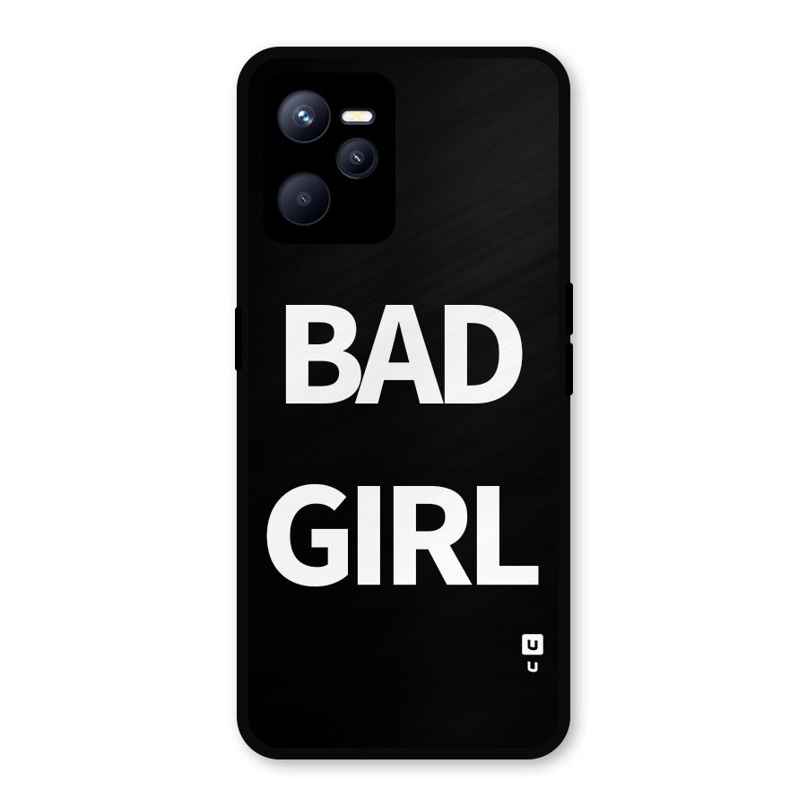 Bad Girl Attitude Metal Back Case for Realme C35