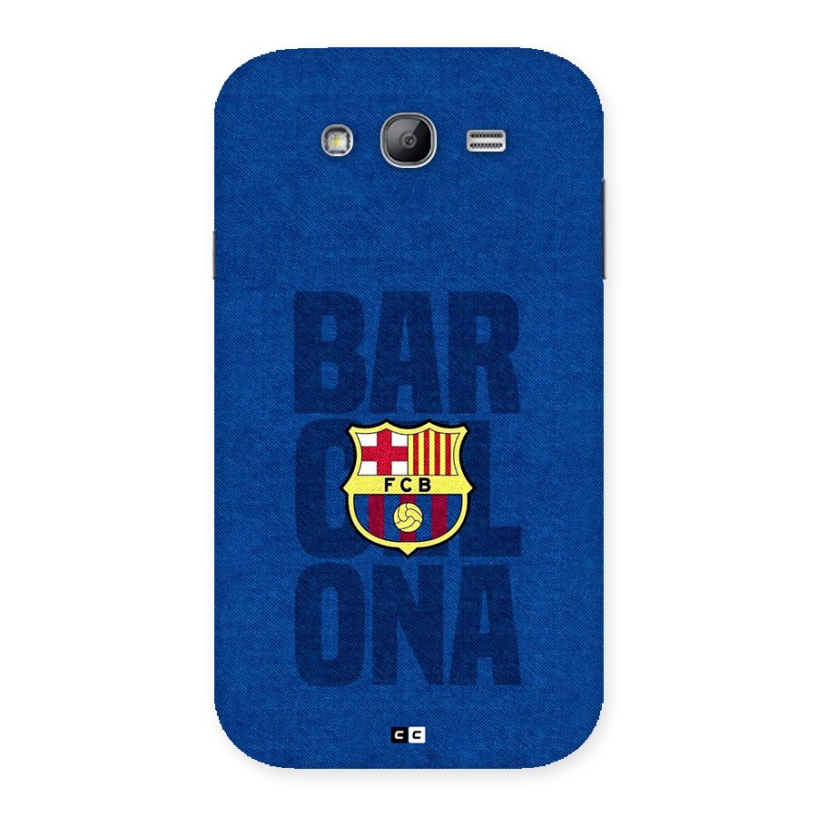 Barcelona Typography Back Case for Galaxy Grand Neo Plus