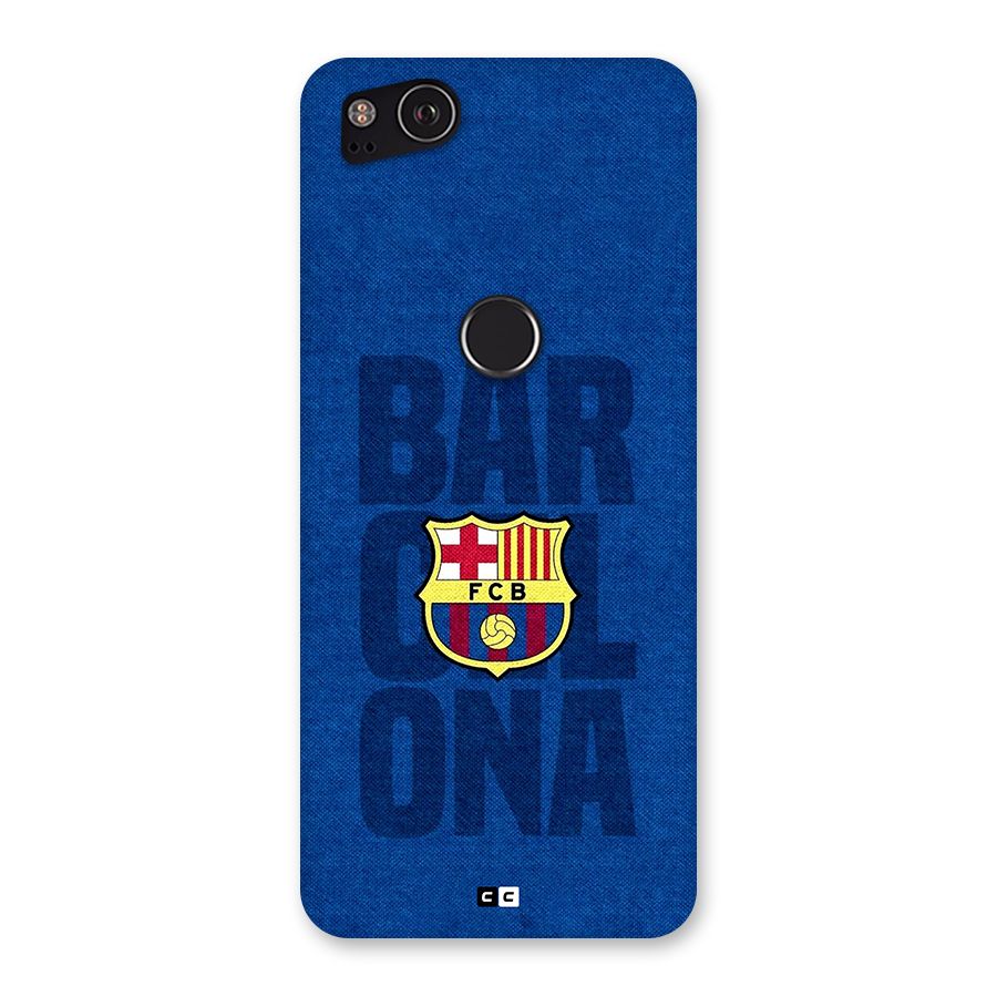 Barcelona Typography Back Case for Google Pixel 2